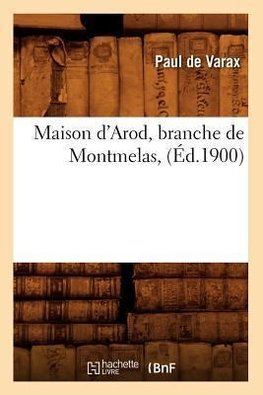 Maison d'Arod, branche de Montmelas, (Éd.1900)