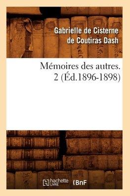 Mémoires des autres. 2 (Éd.1896-1898)