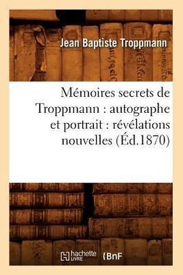 Mémoires secrets de Troppmann