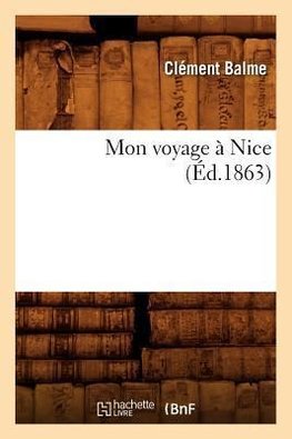 Mon voyage à Nice (Éd.1863)