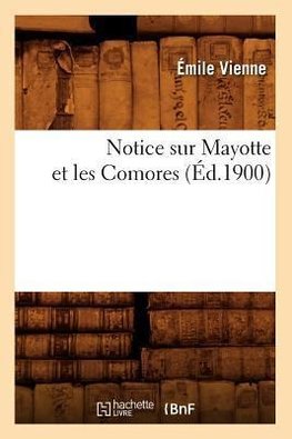 Notice sur Mayotte et les Comores (Éd.1900)