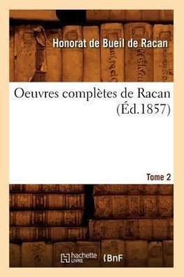 Oeuvres complètes de Racan. Tome 2 (Éd.1857)