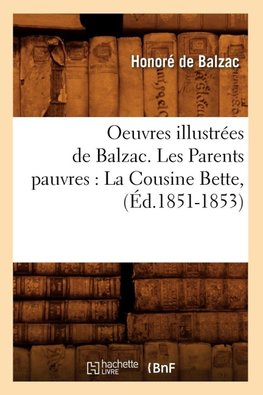 Oeuvres illustrées de Balzac. Les Parents pauvres