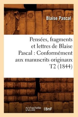 Pensées, fragments et lettres de Blaise Pascal