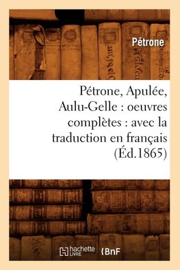 Pétrone, Apulée, Aulu-Gelle