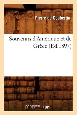 Souvenirs d'Amérique et de Grèce (Éd.1897)