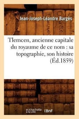 Tlemcen, ancienne capitale du royaume de ce nom