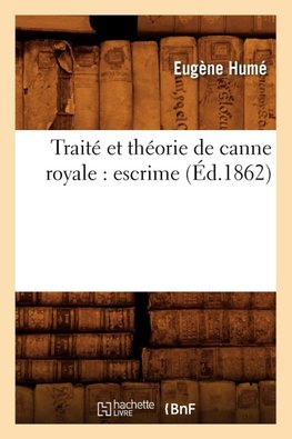 Traité et théorie de canne royale