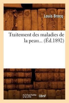 Traitement des maladies de la peau (Éd.1892)