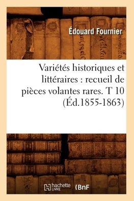 Variétés historiques et littéraires