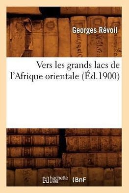 Vers les grands lacs de l'Afrique orientale (Éd.1900)