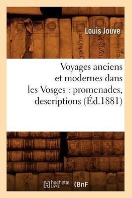 Voyages anciens et modernes dans les Vosges