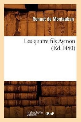 Les quatre fils Aymon (Éd.1480)