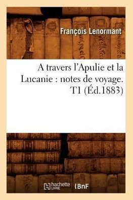 A travers l'Apulie et la Lucanie