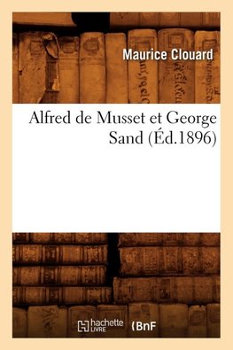 Alfred de Musset et George Sand (Éd.1896)