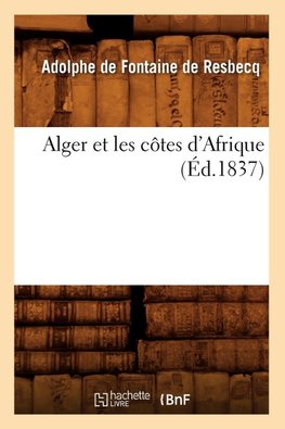 Alger et les côtes d'Afrique (Éd.1837)
