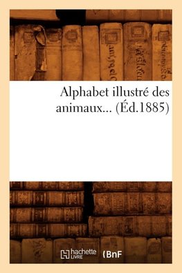 Alphabet illustré des animaux (Éd.1885)