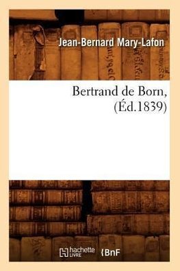 Bertrand de Born, (Éd.1839)