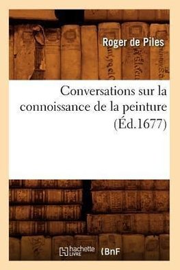 Conversations sur la connoissance de la peinture (Éd.1677)