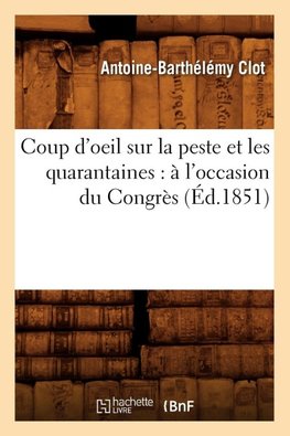 Coup d'oeil sur la peste et les quarantaines
