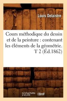 Cours méthodique du dessin et de la peinture