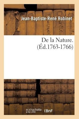 De la Nature. (Éd.1763-1766)
