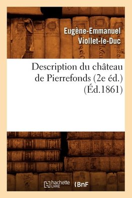 Description du château de Pierrefonds (2e éd.) (Éd.1861)