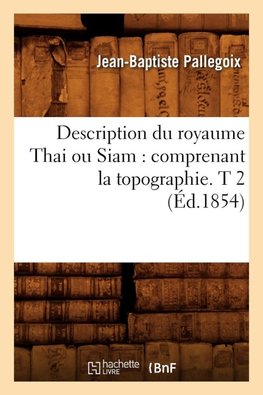 Description du royaume Thai ou Siam