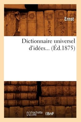 Dictionnaire universel d'idées. Tome 2 (Éd.1875)