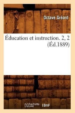 Éducation et instruction. 2, 2 (Éd.1889)