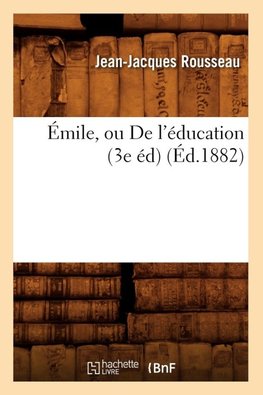 Émile, ou De l'éducation (3e éd) (Éd.1882)