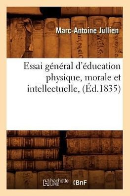 Essai général d'éducation physique, morale et intellectuelle, (Éd.1835)