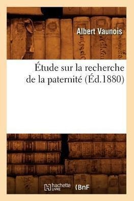Étude sur la recherche de la paternité (Éd.1880)
