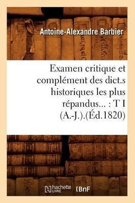 Examen critique et complément des dict.s historiques les plus répandus