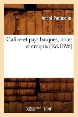 Galice et pays basques, notes et croquis (Éd.1896)