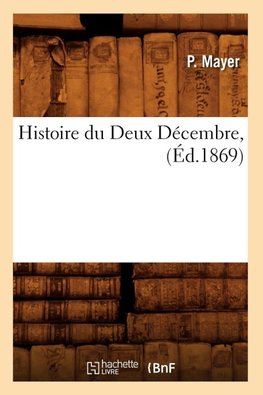 Histoire du Deux Décembre, (Éd.1869)