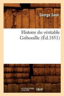 Histoire du véritable Gribouille (Éd.1851)