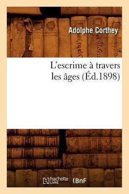 L'escrime à travers les âges (Éd.1898)