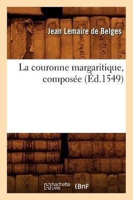 La couronne margaritique , composée (Éd.1549)