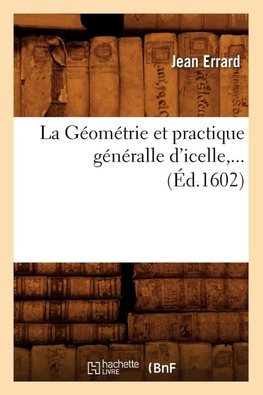 La Géométrie et practique généralle d'icelle (Éd.1602)