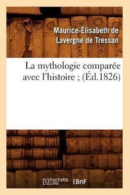 La mythologie comparée avec l'histoire (Éd.1826)