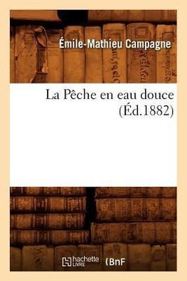 La Pêche en eau douce, (Éd.1882)