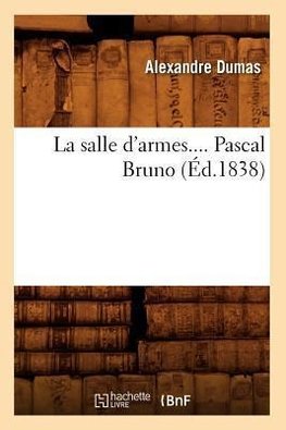 La salle d'armes. Pascal Bruno (Éd.1838)