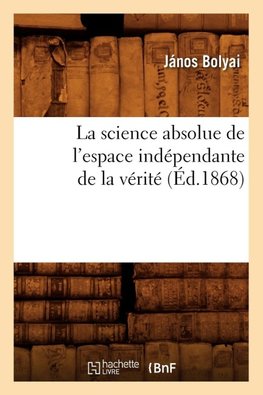 La science absolue de l'espace indépendante de la vérité (Éd.1868)