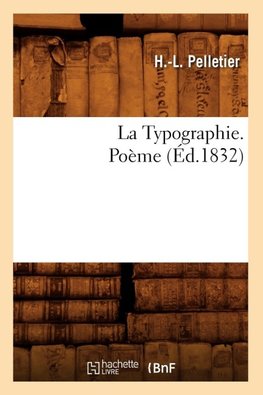 La Typographie. Poème (Éd.1832)
