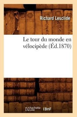 Le tour du monde en vélocipède (Éd.1870)