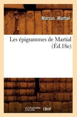 Les épigrammes de Martial (Éd.18e)