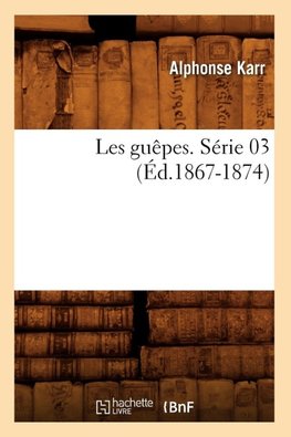 Les guêpes. Série 03 (Éd.1867-1874)