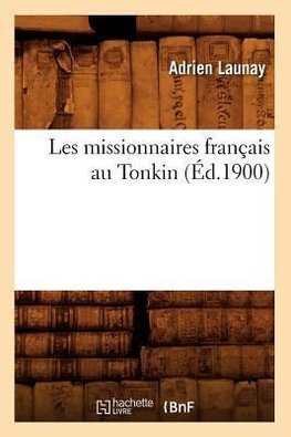 Les missionnaires français au Tonkin (Éd.1900)