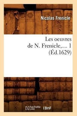 Les oeuvres de N. Frenicle. Tome 1 (Éd.1629)
